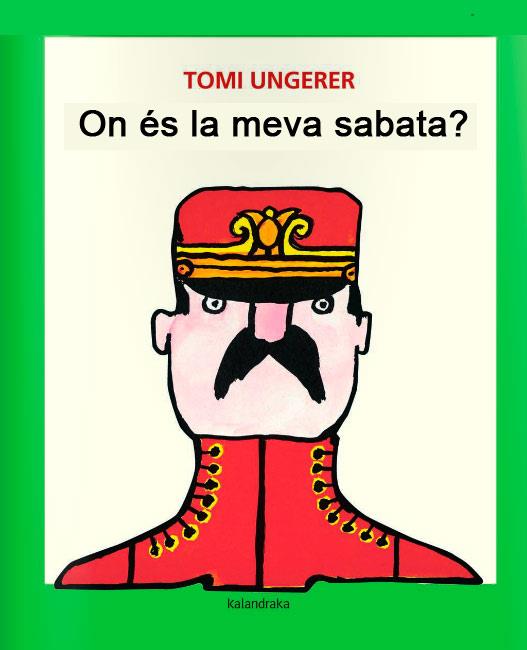 ON ÉS LA MEVA SABATA? | 9788484648727 | UNGERER, TOMI | Llibres Parcir | Librería Parcir | Librería online de Manresa | Comprar libros en catalán y castellano online