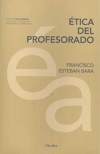 ÉTICA DEL PROFESORADO | 9788425441660 | ESTEBAN BARA, FRANCISCO | Llibres Parcir | Llibreria Parcir | Llibreria online de Manresa | Comprar llibres en català i castellà online