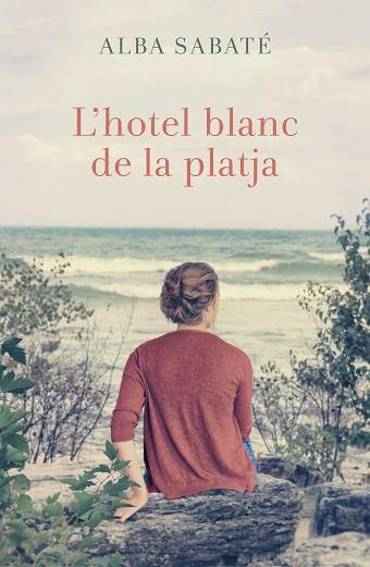 L'HOTEL BLANC DE LA PLATJA | 9788466420983 | ALBA SABATÉ VILLAGRASA | Llibres Parcir | Llibreria Parcir | Llibreria online de Manresa | Comprar llibres en català i castellà online