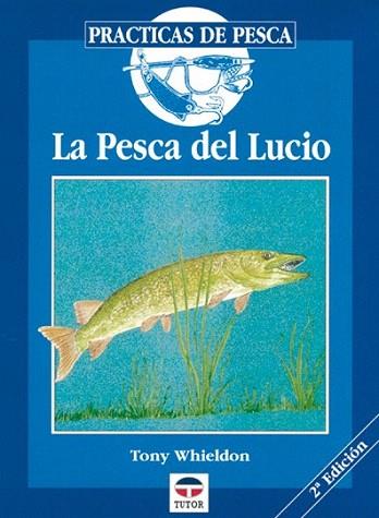 LA PESCA DEL LUCIO | 9788479021382 | Tony WHIELDON | Llibres Parcir | Llibreria Parcir | Llibreria online de Manresa | Comprar llibres en català i castellà online