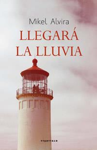 Llegará la lluvia | 9788498433289 | Alvira Palacios, Mikel | Llibres Parcir | Librería Parcir | Librería online de Manresa | Comprar libros en catalán y castellano online