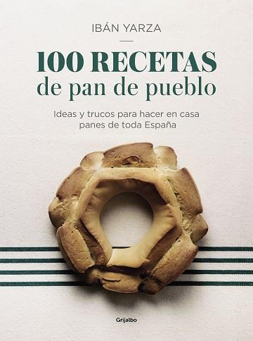 100 RECETAS DE PAN DE PUEBLO | 9788417338640 | YARZA, IBÁN | Llibres Parcir | Llibreria Parcir | Llibreria online de Manresa | Comprar llibres en català i castellà online