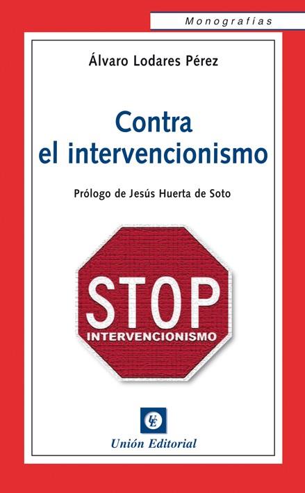 Contra en intervencionismo | 9788472095939 | Lodares Pérez, Álvaro | Llibres Parcir | Librería Parcir | Librería online de Manresa | Comprar libros en catalán y castellano online