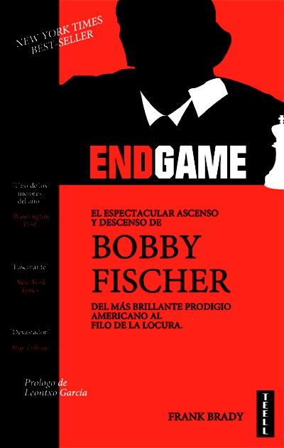 ENDGAME. EL ESPECTACULAR ASCENSO Y DESCENSO DE BOBBY FISCHER DEL MÁS BRILLANTE P | 9788416511044 | BRADY, FRANK | Llibres Parcir | Llibreria Parcir | Llibreria online de Manresa | Comprar llibres en català i castellà online