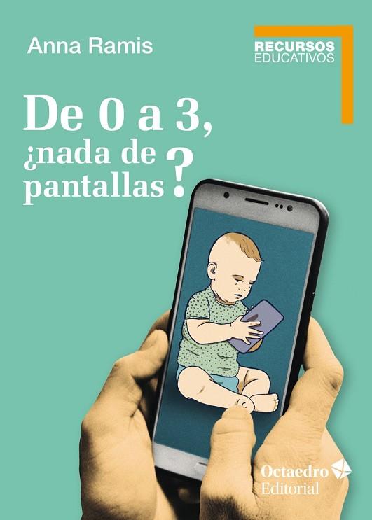 DE 0 A 3, ¿NADA DE PANTALLAS? | 9788418348990 | RAMIS I ASSENS, ANNA | Llibres Parcir | Librería Parcir | Librería online de Manresa | Comprar libros en catalán y castellano online
