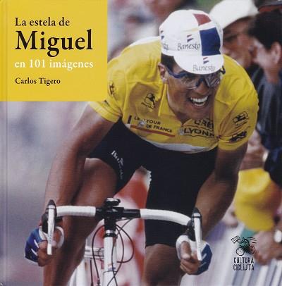 LA ESTELA DE MIGUEL EN 101 IMÁGENES | 9788494352287 | TIGERO VIETA, CARLOS | Llibres Parcir | Llibreria Parcir | Llibreria online de Manresa | Comprar llibres en català i castellà online
