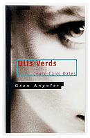 ULLS VERDS gran angular | 9788466111508 | CAROL OATES JOYCE | Llibres Parcir | Librería Parcir | Librería online de Manresa | Comprar libros en catalán y castellano online
