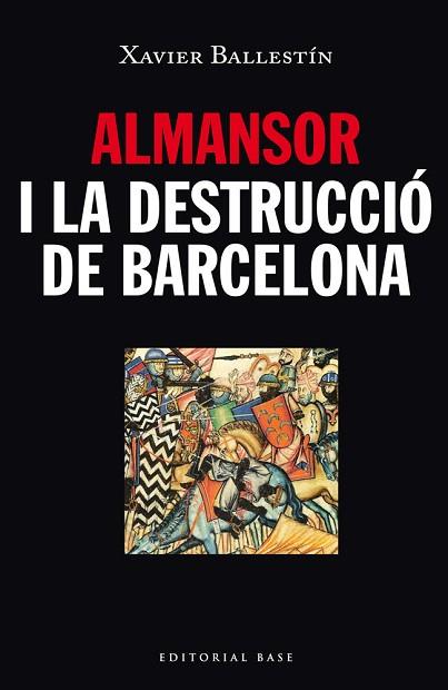 ALMANSOR I LA DESTRUCCIÓ DE BARCELONA | 9788416166480 | BALLESTÍN, XAVIER | Llibres Parcir | Librería Parcir | Librería online de Manresa | Comprar libros en catalán y castellano online