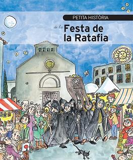PETITA HISTÒRIA DE LA FESTA DE LA RATAFIA | 9788499795270 | GASULL, CARME | Llibres Parcir | Librería Parcir | Librería online de Manresa | Comprar libros en catalán y castellano online