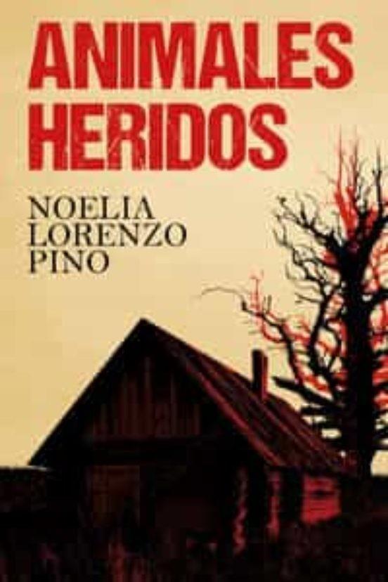 ANIMALES HERIDOS | 9788412382013 | LORENZO PINO, NOELIA | Llibres Parcir | Librería Parcir | Librería online de Manresa | Comprar libros en catalán y castellano online