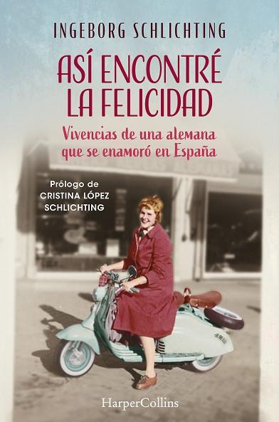 ASÍ ENCONTRÉ LA FELICIDAD | 9788419883360 | SCHLICHTING, INGEBORG | Llibres Parcir | Llibreria Parcir | Llibreria online de Manresa | Comprar llibres en català i castellà online