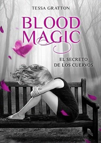 Blood magic. El secreto de los cuervos | 9788484418870 | GRATTON,TESSA | Llibres Parcir | Llibreria Parcir | Llibreria online de Manresa | Comprar llibres en català i castellà online