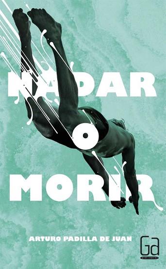 NADAR O MORIR | 9788467582765 | PADILLA DE JUAN, ARTURO | Llibres Parcir | Llibreria Parcir | Llibreria online de Manresa | Comprar llibres en català i castellà online