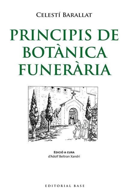 PRINCIPIS DE BOTÀNICA FUNERÀRIA | 9788415711711 | BARALLAT I FALGUERA, CELESTÍ | Llibres Parcir | Llibreria Parcir | Llibreria online de Manresa | Comprar llibres en català i castellà online