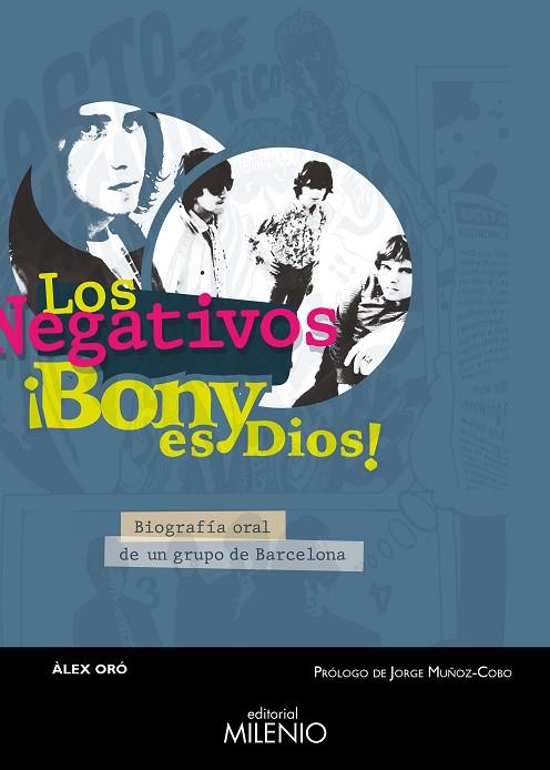 LOS NEGATIVOS. ¡BONY ES DIOS! | 9788497439404 | ORÓ SOLÉ, ÀLEX | Llibres Parcir | Llibreria Parcir | Llibreria online de Manresa | Comprar llibres en català i castellà online