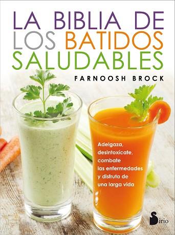 LA BIBLIA DE LOS BATIDOS SALUDABLES | 9788416579587 | BROCK, FARNOOSH | Llibres Parcir | Librería Parcir | Librería online de Manresa | Comprar libros en catalán y castellano online