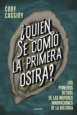 ¿QUIÉN SE COMIÓ LA PRIMERA OSTRA? | 9788449339158 | CASSIDY, CODY | Llibres Parcir | Llibreria Parcir | Llibreria online de Manresa | Comprar llibres en català i castellà online