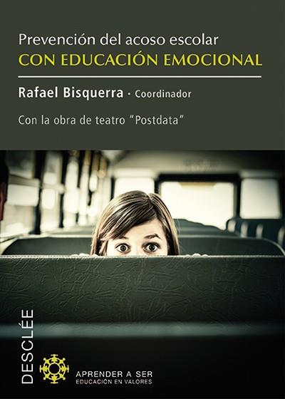 PREVENCIÓN DEL ACOSO ESCOLAR CON EDUCACIÓN EMOCIONAL | 9788433026927 | BISQUERRA ALZINA, RAFAEL/COLAU GONZÁLEZ, CARLOS/COLAU GONZÁLEZ, PABLO/COLLEL CARALT, JORDI/ESCUDÉ MI | Llibres Parcir | Llibreria Parcir | Llibreria online de Manresa | Comprar llibres en català i castellà online
