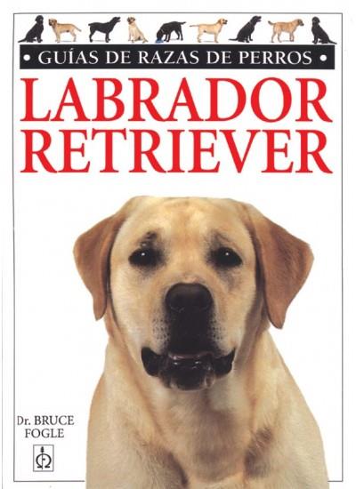 LABRADOR RETRIEVER | 9788428210874 | FOGLE | Llibres Parcir | Llibreria Parcir | Llibreria online de Manresa | Comprar llibres en català i castellà online