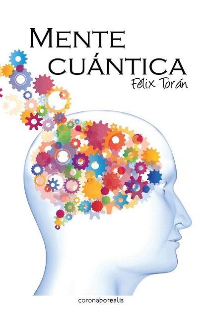 Mente cuántica | 9788415306733 | Toran, Felix | Llibres Parcir | Librería Parcir | Librería online de Manresa | Comprar libros en catalán y castellano online