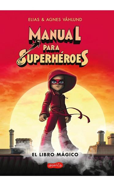 MANUAL PARA SUPERHÉROES. EL LIBRO MÁGICO | 9788417222475 | VÅHLUND, ELIAS | Llibres Parcir | Llibreria Parcir | Llibreria online de Manresa | Comprar llibres en català i castellà online