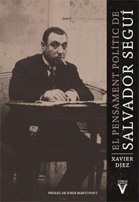 EL PENSAMENT POLITIC DE SALVADOR SEGUI | 9788492559725 | DIEZ, XAVIER | Llibres Parcir | Librería Parcir | Librería online de Manresa | Comprar libros en catalán y castellano online