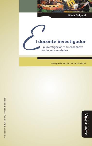 DOCENTE INVESTIGADOR. LA INVESTIGACIÓN Y SU ENSEÑANZA EN LAS UNIVERSIDADES | PODI139665 | COIÇAUD  SILVIA | Llibres Parcir | Llibreria Parcir | Llibreria online de Manresa | Comprar llibres en català i castellà online