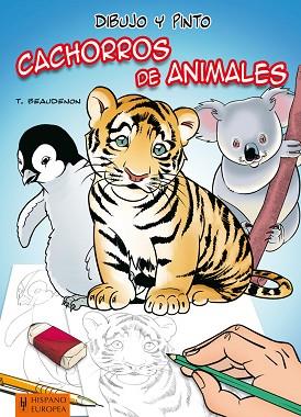 DIBUJO Y PINTO CACHORROS DE ANIMALES | 9788425520440 | BEAUDENON, THIERRY | Llibres Parcir | Librería Parcir | Librería online de Manresa | Comprar libros en catalán y castellano online