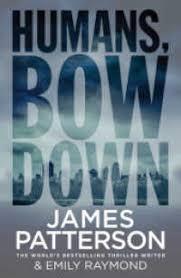 HUMANS BOW DOWN | 9781784754341 | PATTERSON JAMES | Llibres Parcir | Llibreria Parcir | Llibreria online de Manresa | Comprar llibres en català i castellà online