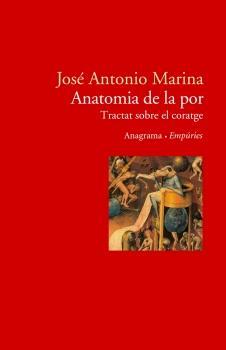 ANATOMIA DE LA POR UN TRACTAT SOBRE EL CORATGE | 9788497872362 | JOSE ANTONIO MARINA | Llibres Parcir | Llibreria Parcir | Llibreria online de Manresa | Comprar llibres en català i castellà online