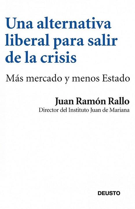 Una alternativa liberal para salir de la crisis | 9788423412969 | Juan Ramón Rallo | Llibres Parcir | Llibreria Parcir | Llibreria online de Manresa | Comprar llibres en català i castellà online