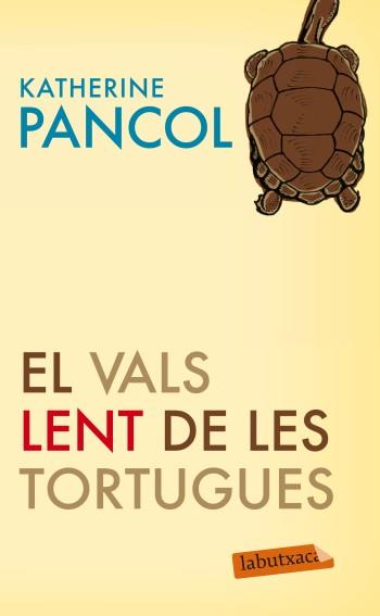 EL VALS LENT DE LES TORTUGUES col labutxaca | 9788499303925 | KATHERINE PANCOL | Llibres Parcir | Llibreria Parcir | Llibreria online de Manresa | Comprar llibres en català i castellà online