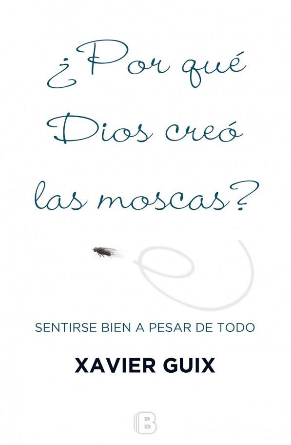 POR QUÉ DIOS CREÓ LAS MOSCAS? | 9788466659147 | GUIX, XAVIER | Llibres Parcir | Llibreria Parcir | Llibreria online de Manresa | Comprar llibres en català i castellà online