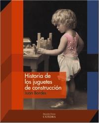 Historia de los juguetes de construcción | 9788437630656 | Bordes, Juan | Llibres Parcir | Librería Parcir | Librería online de Manresa | Comprar libros en catalán y castellano online