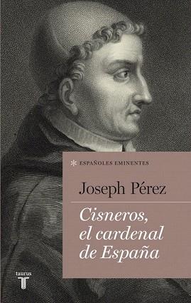 CISNEROS, EL CARDENAL DE ESPAÑA | 9788430609482 | PEREZ, JOSEPH | Llibres Parcir | Librería Parcir | Librería online de Manresa | Comprar libros en catalán y castellano online