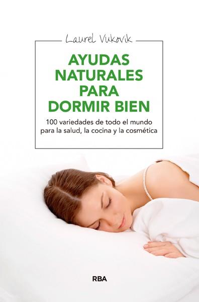 AYUDAS NATURALES PARA DORMIR BIEN | 9788415541981 | VUKOVIC , LAUREL | Llibres Parcir | Llibreria Parcir | Llibreria online de Manresa | Comprar llibres en català i castellà online