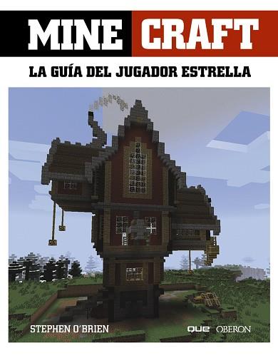 MINECRAFT. LA GUÍA DEL JUGADOR ESTRELLA | 9788441537859 | O ' BRIEN, STEPHEN | Llibres Parcir | Librería Parcir | Librería online de Manresa | Comprar libros en catalán y castellano online