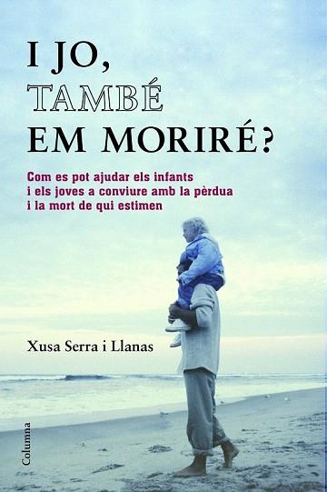 I JO, TAMBÉ EM MORIRÉ? | 9788466418393 | XUSA SERRA I LLANAS | Llibres Parcir | Llibreria Parcir | Llibreria online de Manresa | Comprar llibres en català i castellà online