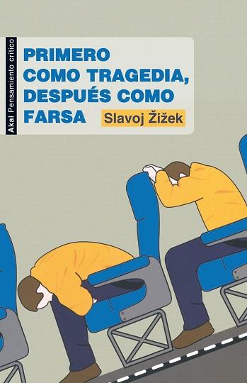 PRIMERO COMO TRAJEDIA DESPUES COMO FARSA col pensam critico | 9788446032090 | SLAVOJ ZIZEK | Llibres Parcir | Librería Parcir | Librería online de Manresa | Comprar libros en catalán y castellano online