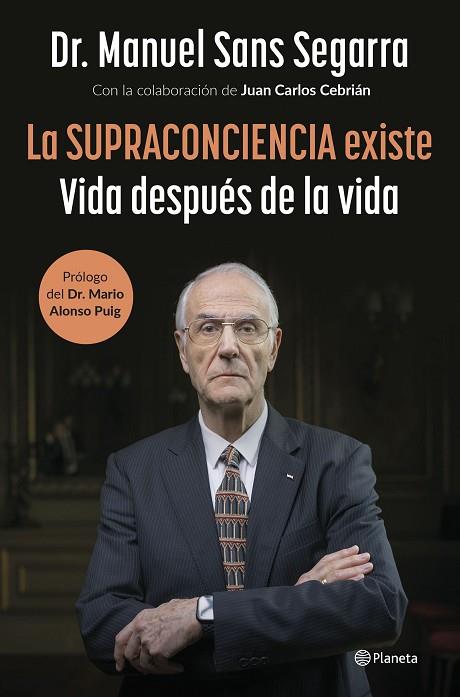 LA SUPRACONCIENCIA EXISTE | 9788408291282 | DR. MANUEL SANS SEGARRA / CEBRIÁN, JUAN CARLOS | Llibres Parcir | Librería Parcir | Librería online de Manresa | Comprar libros en catalán y castellano online