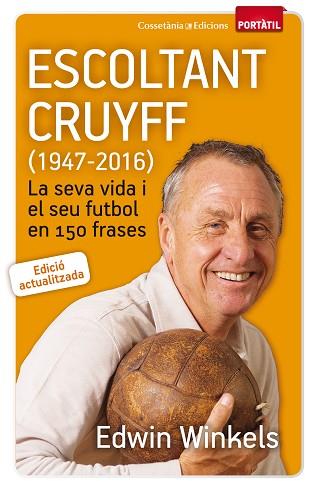 ESCOLTANT CRUYFF (1947-2016) LA SEVA VIDA I EL SEU FUTBOL EN 150 FRASES | 9788490344880 | WINKELS, EDWIN | Llibres Parcir | Llibreria Parcir | Llibreria online de Manresa | Comprar llibres en català i castellà online