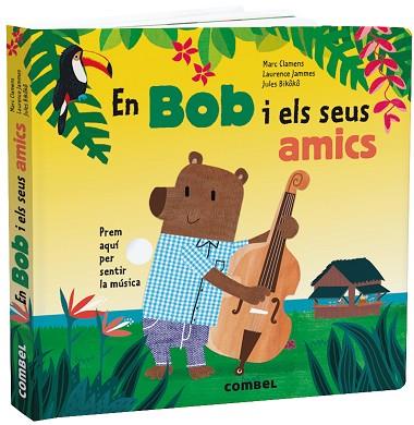 EN BOB I ELS SEUS AMICS | 9788491015468 | CLAMENS, MARC/JAMMES, LAURENCE | Llibres Parcir | Librería Parcir | Librería online de Manresa | Comprar libros en catalán y castellano online