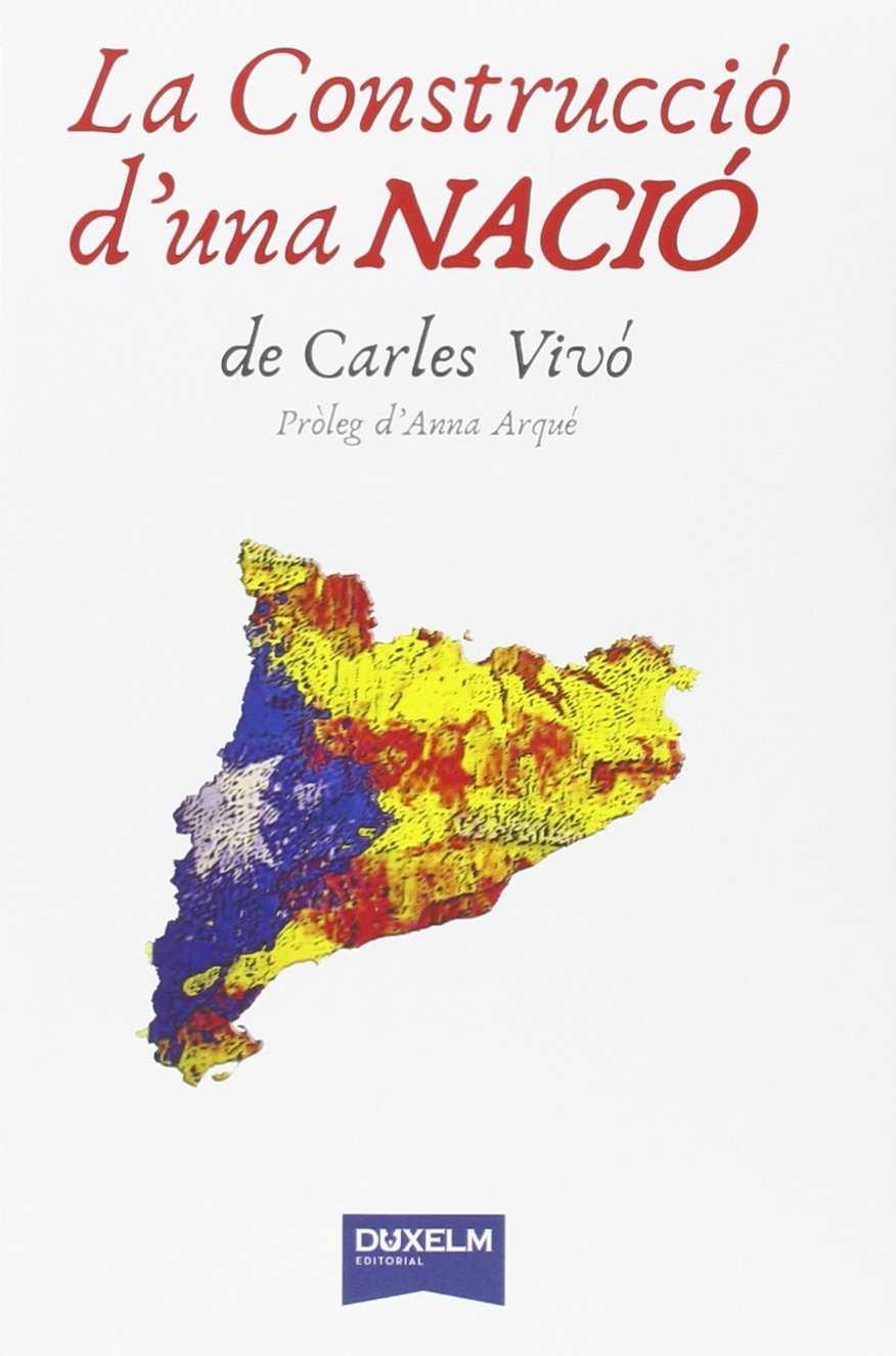 CONSTRUCCION D'UNA NACIO | 9788494482212 | VIVÓ CARLES | Llibres Parcir | Llibreria Parcir | Llibreria online de Manresa | Comprar llibres en català i castellà online