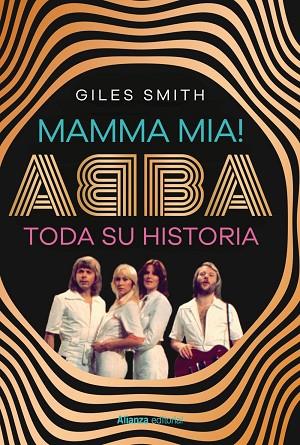 MAMMA MIA! ABBA, TODA SU HISTORIA | 9788411489348 | SMITH, GILES | Llibres Parcir | Librería Parcir | Librería online de Manresa | Comprar libros en catalán y castellano online