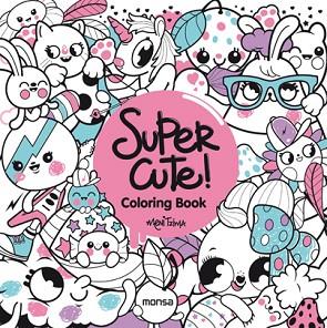 SUPER CUTE! COLORING BOOK | 9788416500352 | Llibres Parcir | Librería Parcir | Librería online de Manresa | Comprar libros en catalán y castellano online