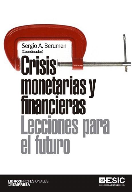 CRISIS MONETARIAS Y FINANCIERAS. LECCIONES PARA EL FUTURO | 9788473562379 | BERUMEN, SERGIO A. | Llibres Parcir | Llibreria Parcir | Llibreria online de Manresa | Comprar llibres en català i castellà online