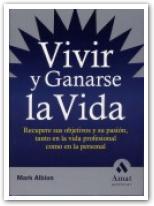 VIVIR Y GANARSE LA VIDA RECUPERE SUS OBJETIVOS Y SU PASION | 9788497350174 | MARK ALBION | Llibres Parcir | Librería Parcir | Librería online de Manresa | Comprar libros en catalán y castellano online
