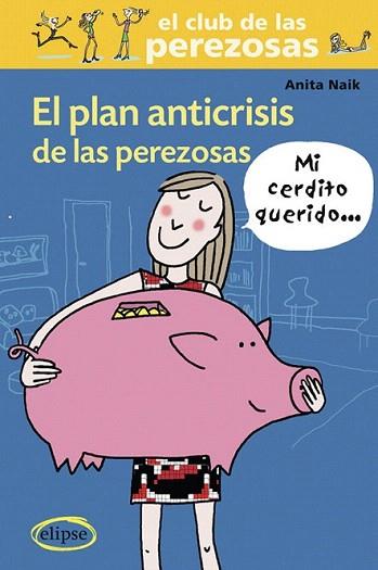 EL PLAN ANTICRISISI DE LAS PEREZOSAS col club perezosas | 9788493664985 | ANITA NAIK | Llibres Parcir | Librería Parcir | Librería online de Manresa | Comprar libros en catalán y castellano online