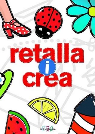 RETALLA I CREA | 9788415187394 | Llibres Parcir | Librería Parcir | Librería online de Manresa | Comprar libros en catalán y castellano online