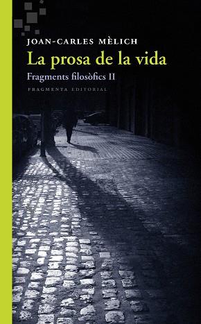 LA PROSA DE LA VIDA | 9788415518549 | MÈLICH SANGRÀ, JOAN-CARLES | Llibres Parcir | Llibreria Parcir | Llibreria online de Manresa | Comprar llibres en català i castellà online